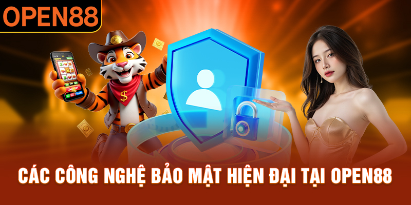 Các công nghệ bảo mật hiện đại tại OPEN88
